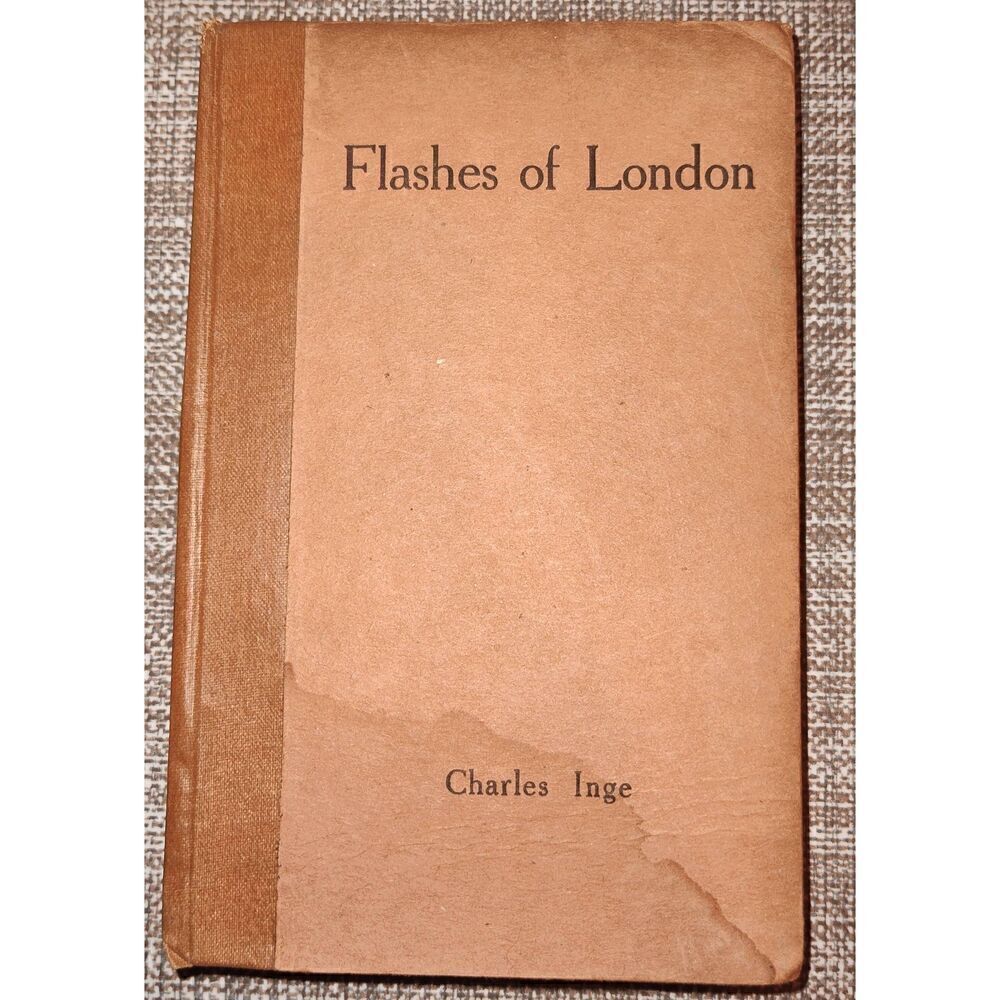 Flashes of London and Other Reflections by  Charles Inge 1920